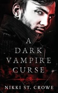 Cover: A Dark Vampire Curse - Blackwell House LLC