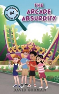 Cover: The Arcade Absurdity - FriesenPress