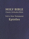 Cover: Classic Orthodox Bible, Vol 6, New Testament Epistles - C.J.S. Hayward Publications