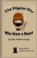 Cover: The Pilgrim Girl Who Grew a Beard - Lulu.com
