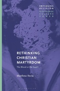 Cover: Rethinking Christian Martyrdom - Bloomsbury Academic