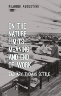 Cover: On the Nature, Limits, Meaning, and End of Work - Bloomsbury Academic