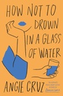 Cover: How Not to Drown in a Glass of Water - John Murray Publishers Ltd