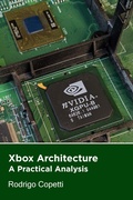 Cover: Xbox Architecture (Architecture of Consoles: A Practical Analysis, #13) - Rodrigo Copetti