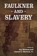 Cover: Faulkner and Slavery - University Press of Mississippi