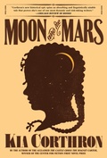 Cover: Moon and the Mars - Seven Stories Press,U.S.