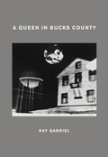 Cover: A Queen in Bucks County - Nightboat Books