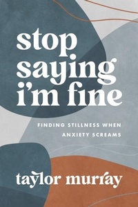 Enlarge image Cover: Stop Saying I'm Fine - Leafwood Publishers