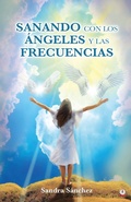 Cover: Sanando con los Angeles y las frecuencias - Ibukku, LLC