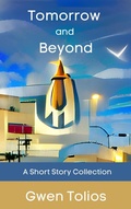Cover: Tomorrow And Beyond (GT Tales, #1) - Libra Chai