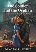 Cover: The Soldier and the Orphan - FriesenPress
