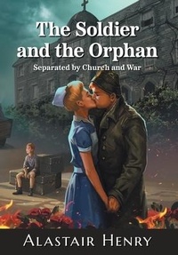 Enlarge image Cover: The Soldier and the Orphan - FriesenPress