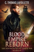 Cover: Blood Empire Reborn (Luke Irontree & The Last Vampire War, #4) - Broken World Publishing