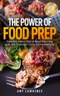 Cover: The Power of Food Prep: Take the Stress Out of Meal Planning with the Gourmet Done Skinny Method - Elite Online Publishing