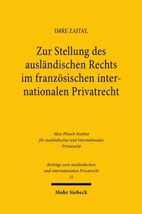 Abbildung von: Zur Stellung des ausländischen Rechts im französischen internationalen Privatrecht - Mohr Siebeck