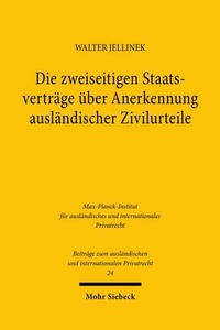 Abbildung von: Die zweiseitigen Staatsverträge über Anerkennung ausländischer Zivilurteile - Mohr Siebeck