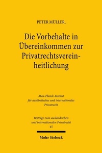 Abbildung von: Die Vorbehalte in Übereinkommen zur Privatrechtsvereinheitlichung - Mohr Siebeck