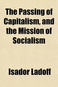 Cover: The Passing of Capitalism, and the Mission of Socialism - General Books