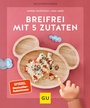 Cover: Breifrei mit 5 Zutaten - Gräfe und Unzer