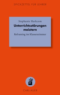 Abbildung von: Unterrichtsstörungen meistern - Carl-Auer Verlag