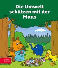 Abbildung von: Die Umwelt schützen mit der Maus - ZS Verlag