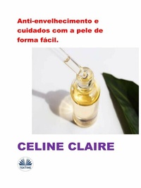 Abbildung von: Anti-Envelhecimento E Cuidados Com A Pele De Forma Fácil. - Tektime