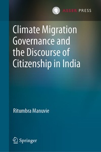 Abbildung von: Climate Migration Governance and the Discourse of Citizenship in India - T.M.C. Asser Press