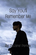 Cover: Say You'll Remember Me - DeJane Penick