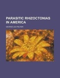 Cover: Parasitic Rhizoctonias in America - Rarebooksclub.com