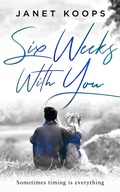 Cover: Six Weeks With You (Lost and Found Family, #1) - Janet Koops
