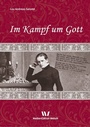 Cover: Im Kampf um Gott - Welsch, Ursula