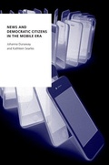 Cover: News and Democratic Citizens in the Mobile Era - Oxford University Press Inc
