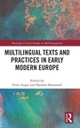Cover: Multilingual Texts and Practices in Early Modern Europe - Routledge