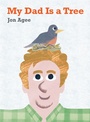 Cover: My Dad Is a Tree - Penguin Young Readers