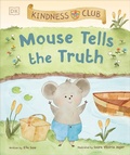 Cover: Kindness Club Mouse Tells the Truth - DK Children