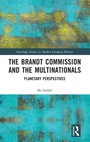 Cover: The Brandt Commission and the Multinationals - Routledge