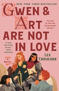 Cover: Gwen & Art Are Not in Love - Wednesday Books