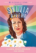 Cover: Hispanic Star en espa&ntilde;ol: Sylvia Rivera - Roaring Brook Press