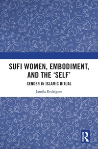 Abbildung von: Sufi Women, Embodiment, and the 'Self' - Routledge
