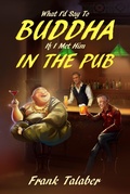Cover: What I'd Say To Buddha If I Met Him In The Pub (Short Story Anthology Book:, #1) - Short Story Anthology Book: