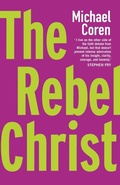 Cover: The Rebel Christ - Canterbury Press Norwich