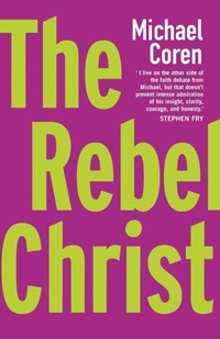 Enlarge image Cover: The Rebel Christ - Canterbury Press Norwich