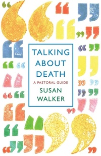 Enlarge image Cover: Talking About Death - Canterbury Press Norwich