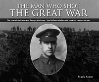 Abbildung von: The Man Who Shot the Great War - Blackstaff Press Ltd