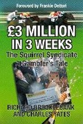 Cover: GBP3 Million In 3 Weeks - The Squirrel Syndicate - A Gambler's Tale - The Conrad Press