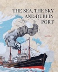 Cover: The Sea, the Sky and Dublin Port 2022 - Wordwell
