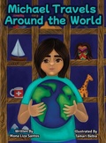 Cover: Michael Travels Around the World (A Traveling Story Book Especially Made for Children) - Mona Liza Santos