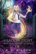 Cover: Shadow Light (The Witch Academy of Ash) - R.L.Wilson
