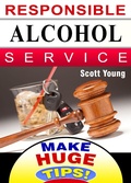 Cover: Responsible Alcohol Service: How & Why To Do It (Make Huge Tips!, #10) - Make Huge Tips!