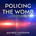 Cover: Policing the Womb - Blackstone Publishing